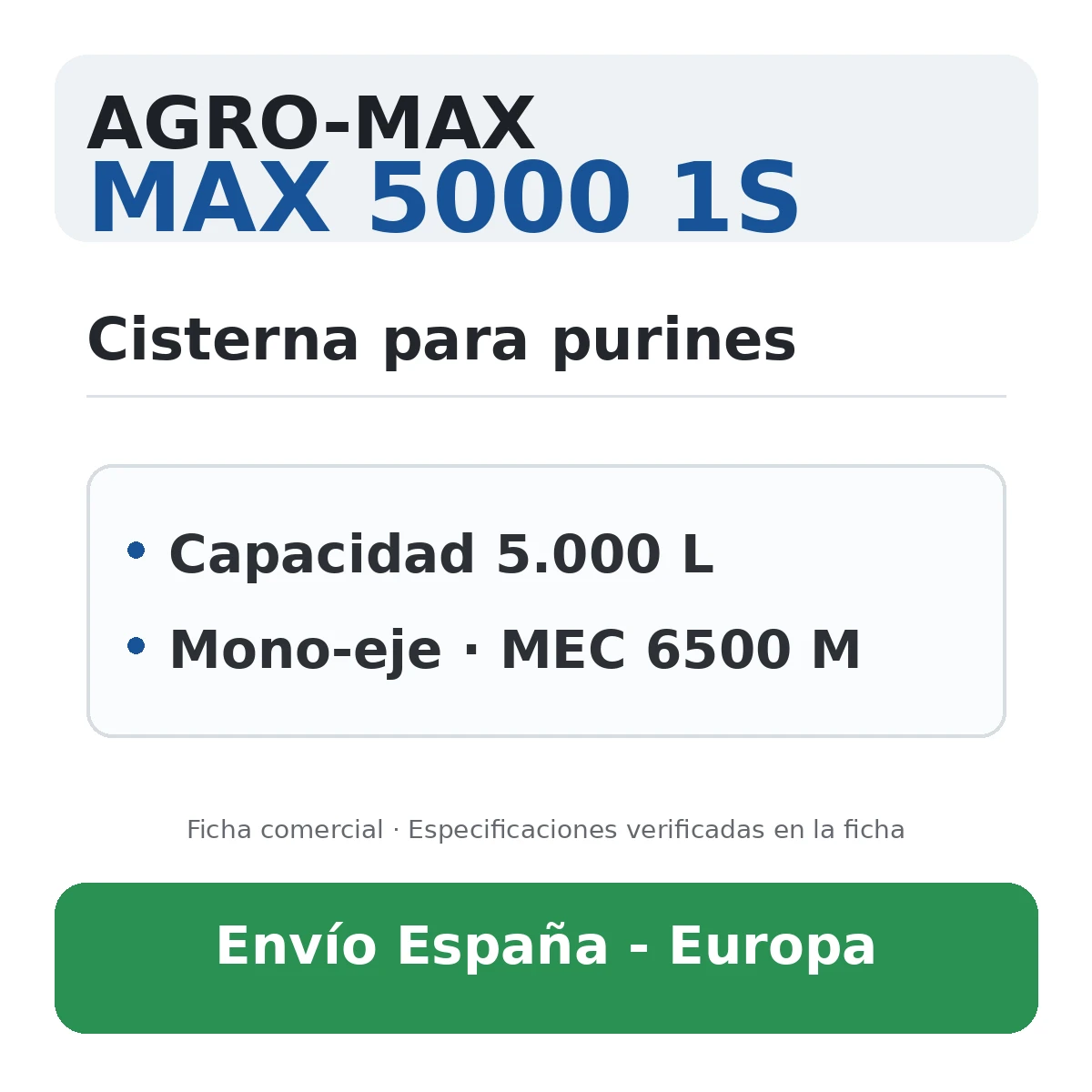 Ficha comercial AGRO-MAX MAX 5000 1S Ficha comercial cisterna para purines AGRO-MAX MAX 5000 1S de 5000 L mono-eje