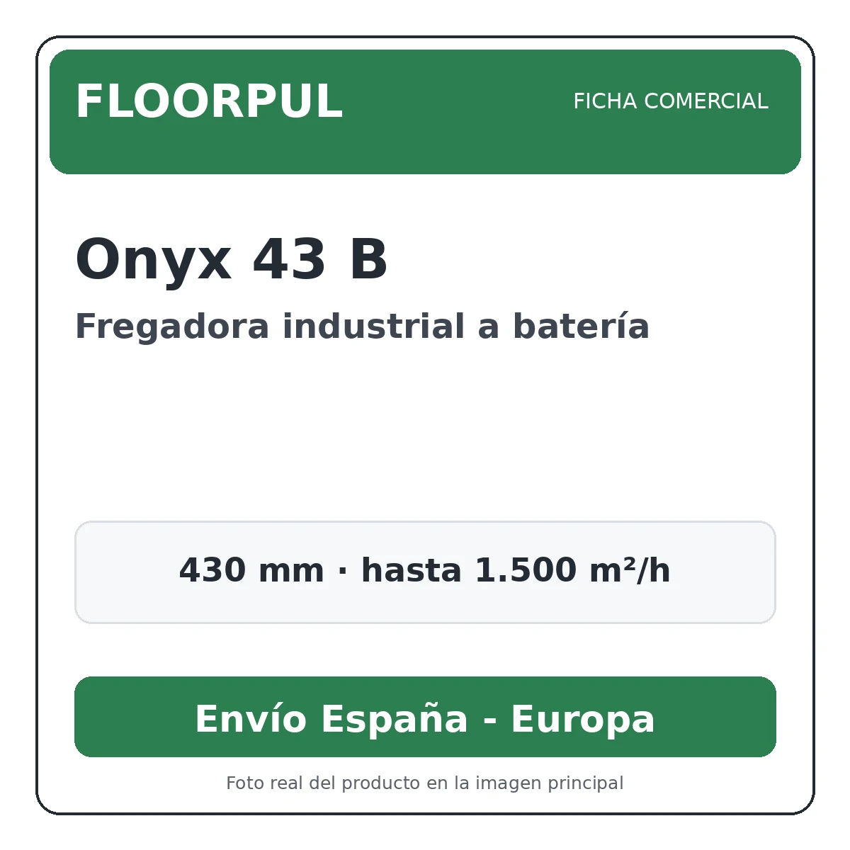 Ficha comercial Floorpul Onyx 43 B Ficha comercial fregadora industrial a batería Floorpul Onyx 43 B de 430 mm